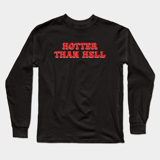 hotter than hell Long Sleeve T-Shirt by purplecrowshub